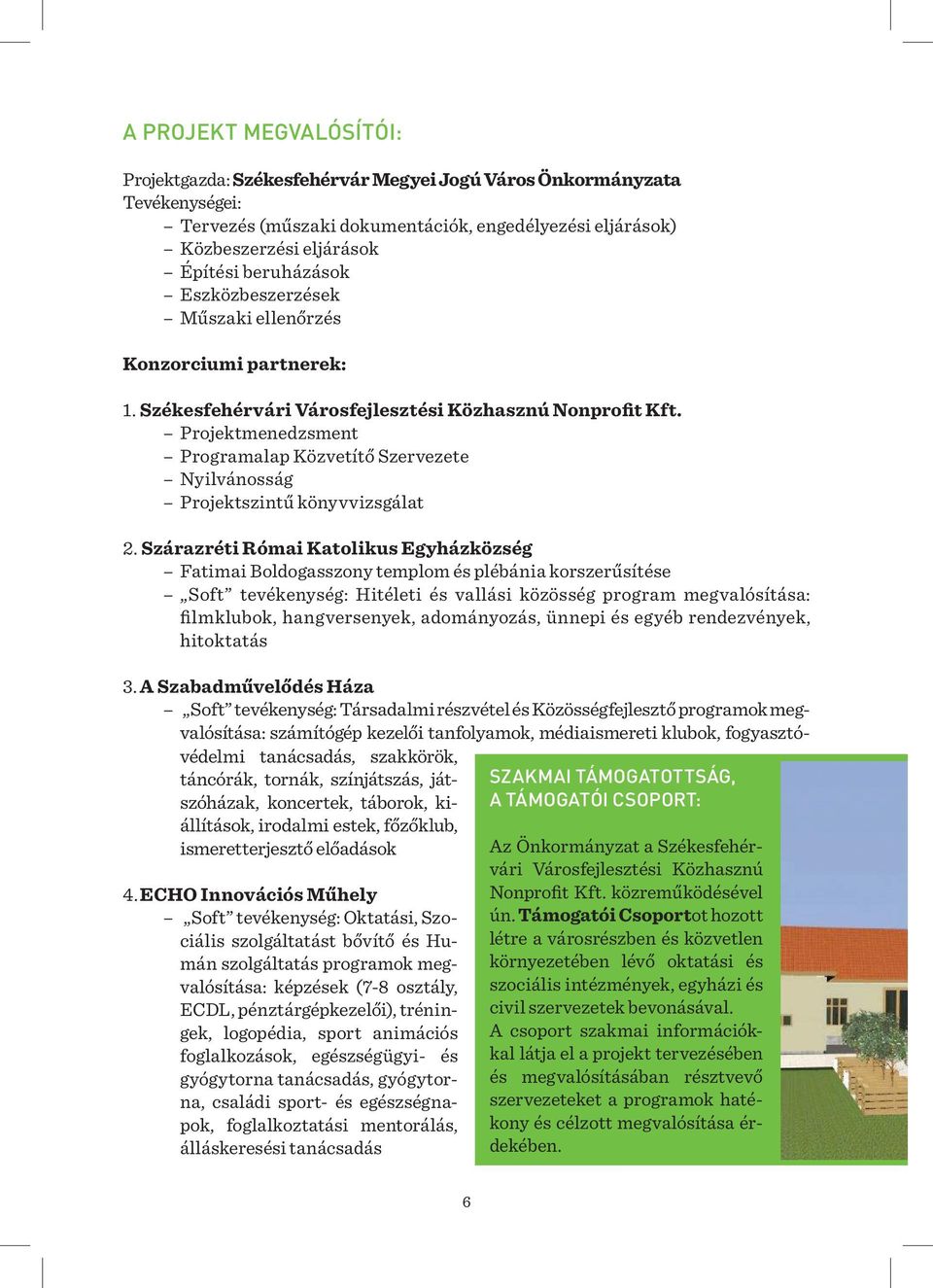 Projektmenedzsment Programalap Közvetítő Szervezete Nyilvánosság Projektszintű könyvvizsgálat 2.