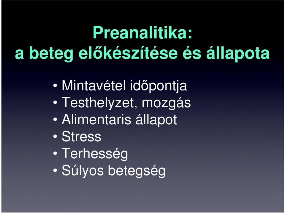 Testhelyzet, mozgás Alimentaris