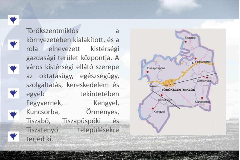 A város kistérségi ellátó szerepe az oktatásügy, egészségügy, szolgáltatás,