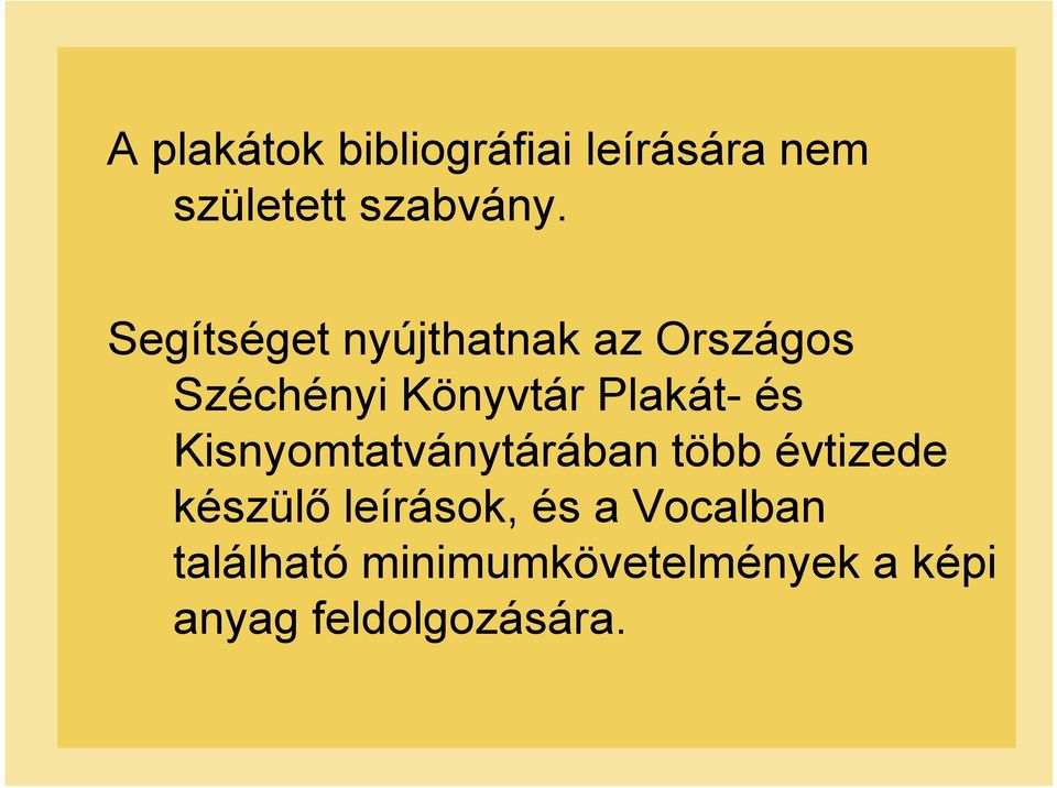 és Kisnyomtatványtárában több évtizede készülő leírások, és a