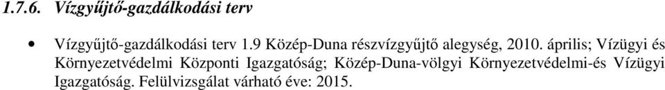 április; Vízügyi és Környezetvédelmi Központi Igazgatóság;