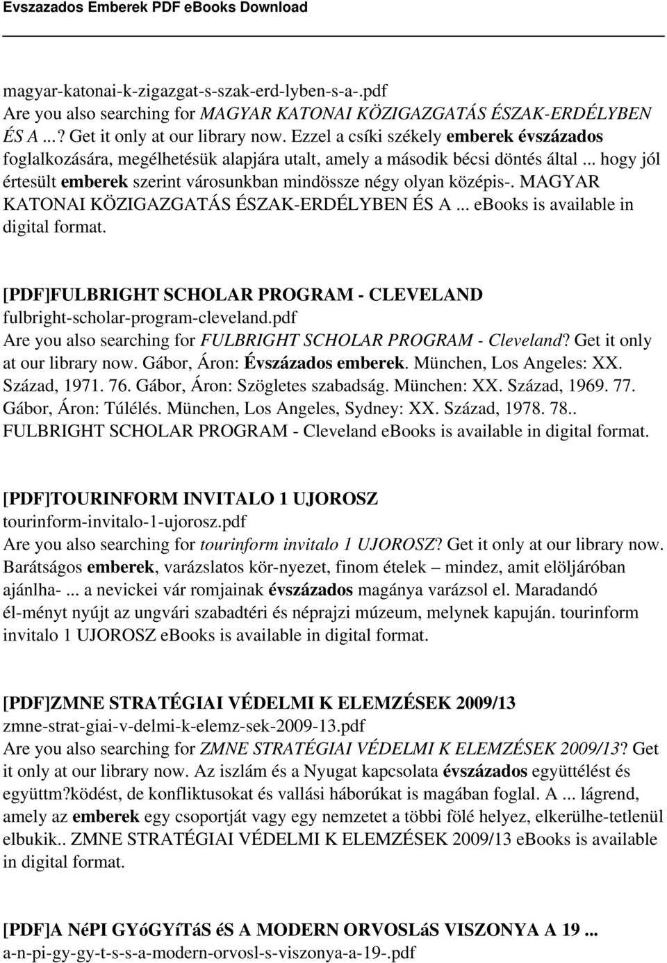 MAGYAR KATONAI KÖZIGAZGATÁS ÉSZAK-ERDÉLYBEN ÉS A... ebooks is available in digital format. [PDF]FULBRIGHT SCHOLAR PROGRAM - CLEVELAND fulbright-scholar-program-cleveland.