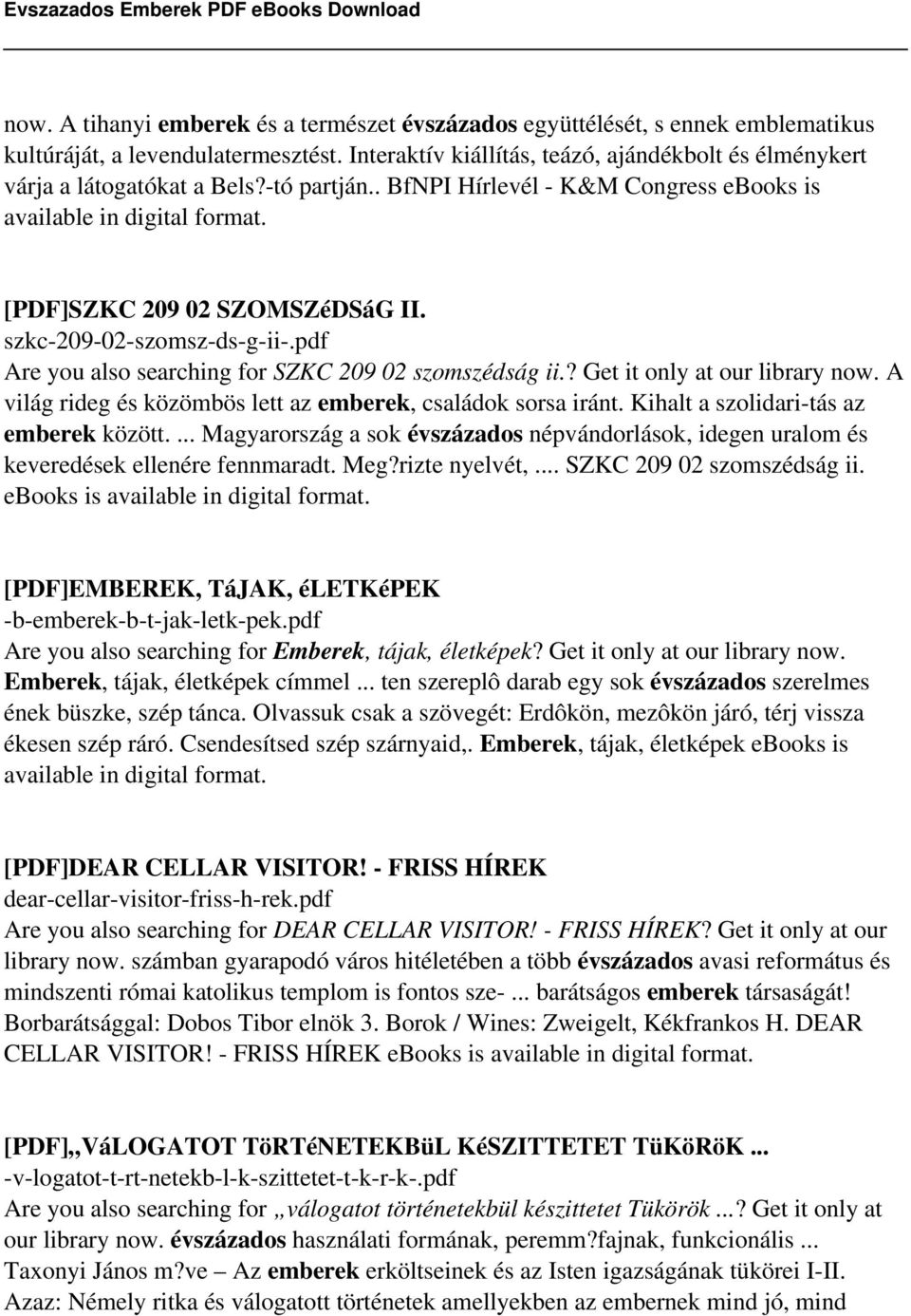 szkc-209-02-szomsz-ds-g-ii-.pdf Are you also searching for SZKC 209 02 szomszédság ii.? Get it only at our library now. A világ rideg és közömbös lett az emberek, családok sorsa iránt.