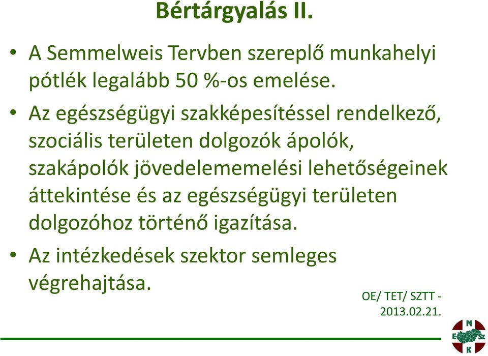 szakápolók jövedelememelési lehetőségeinek áttekintése és az egészségügyi területen