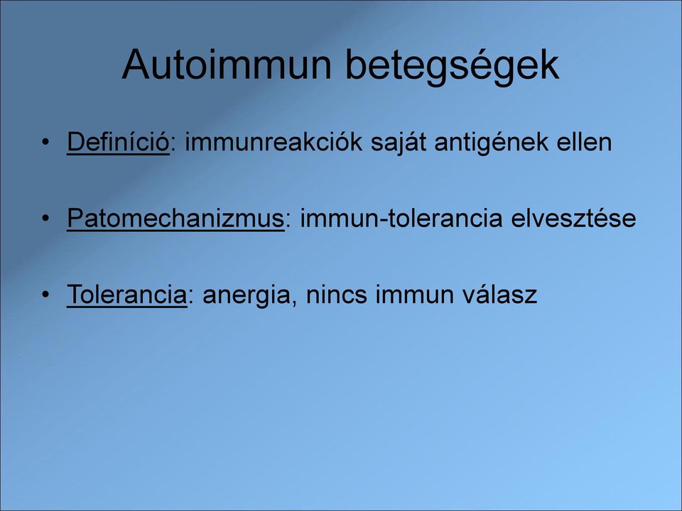 Patomechanizmus: immun-tolerancia