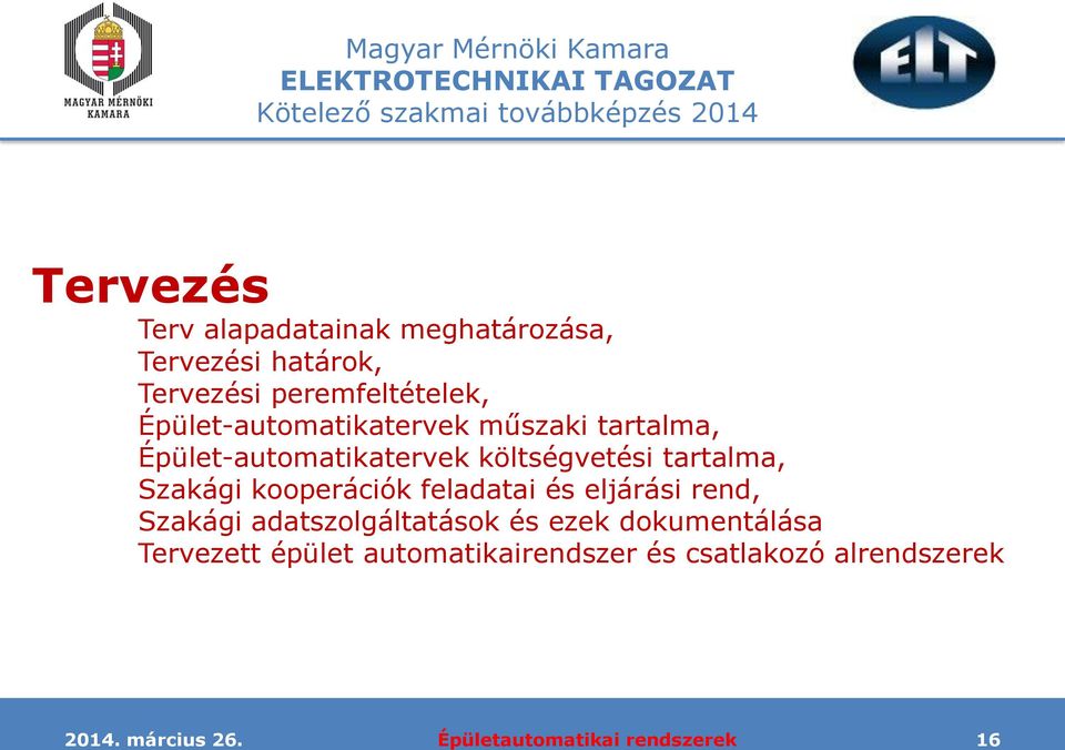 költségvetési tartalma, Szakági kooperációk feladatai és eljárási rend, Szakági