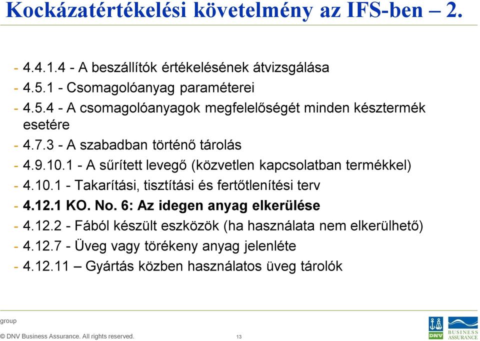 10.1 - A sűrített levegő (közvetlen kapcsolatban termékkel) - 4.10.1 - Takarítási, tisztítási és fertőtlenítési terv - 4.12.1 KO. No.