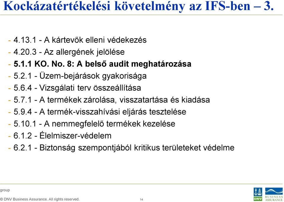 4 - Vizsgálati terv összeállítása - 5.7.1 - A termékek zárolása, visszatartása és kiadása - 5.9.