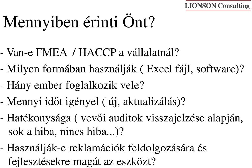 - Mennyi időt igényel ( új, aktualizálás)?