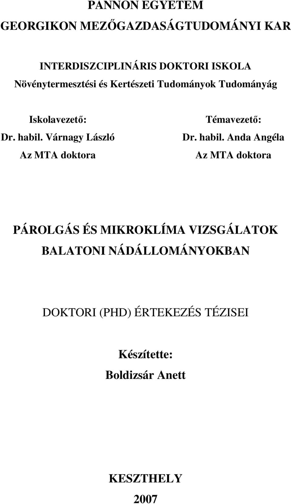 Várnagy László Az MTA doktora Témavezetı: Dr. habil.