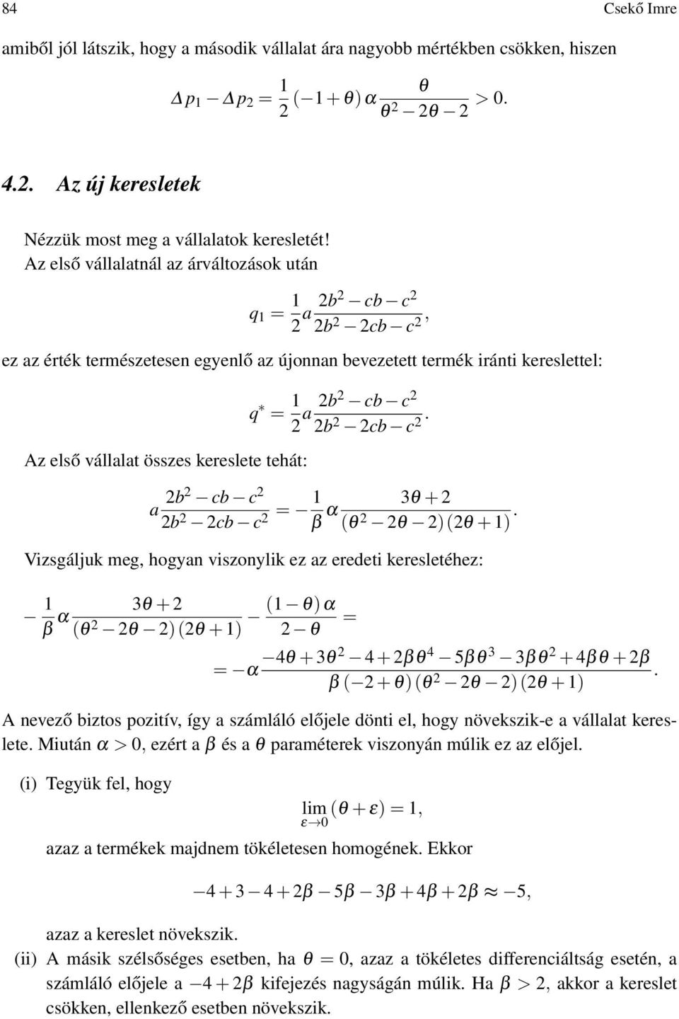 cb c b cb c. a b cb c b cb c = 1 β α 3 + ) + 1). Vizsgáljuk meg, hogyan viszonylik ez az eredeti keresletéhez: 1 β α 3 + 1 )α = ) + 1) = α 4 + 3 4 + β 4 5β 3 3β + 4β + β β + ).