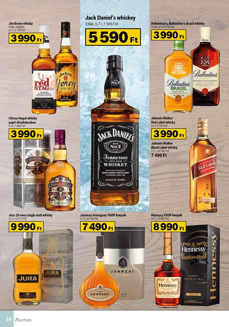 Walker Red Label whisky 0,7 l, 5 700 Ft/l 3 990 Ft Johnnie Walker Black Label whisky 0,7 l, 10 700 Ft/l 7 490 Ft Jura 10 éves single