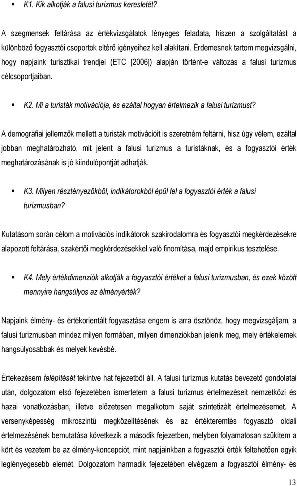 Mi a turisták motivációja, és ezáltal hogyan értelmezik a falusi turizmust?