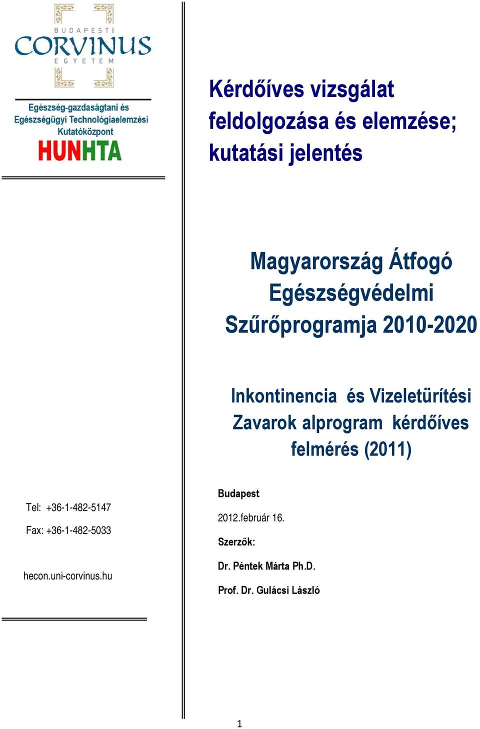 alprogram kérdőíves felmérés (2011) Tel: +36-1-482-5147 Fax: +36-1-482-5033 hecon.