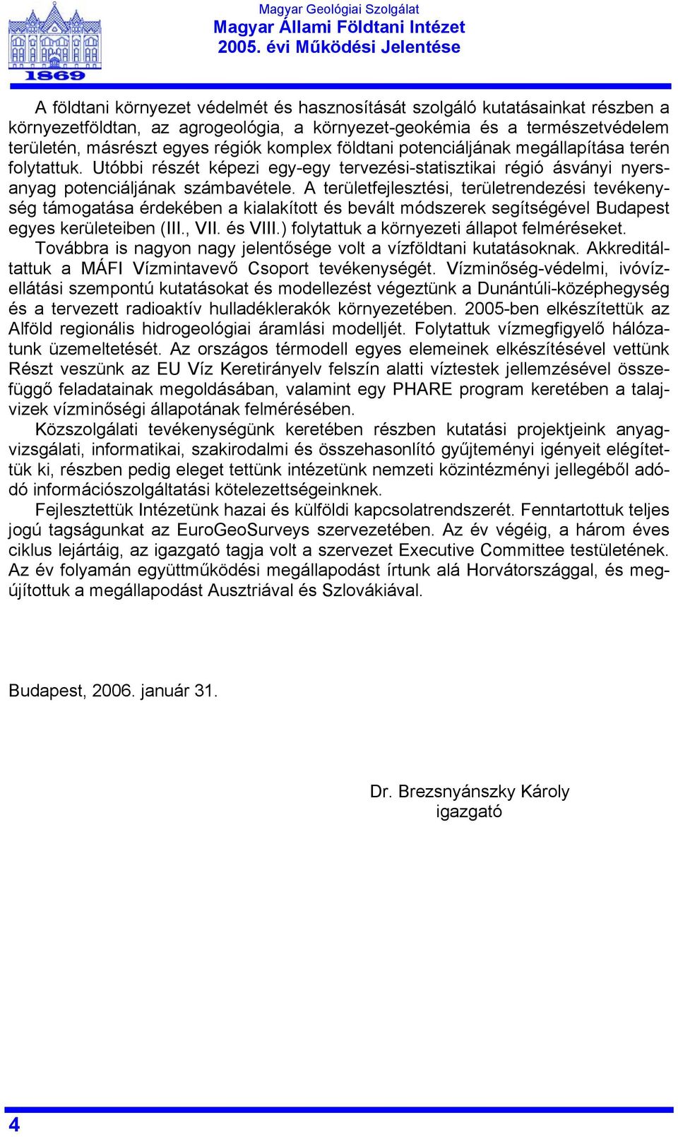 A területfejlesztési, területrendezési tevékenység támogatása érdekében a kialakított és bevált módszerek segítségével Budapest egyes kerületeiben (III., VII. és VIII.