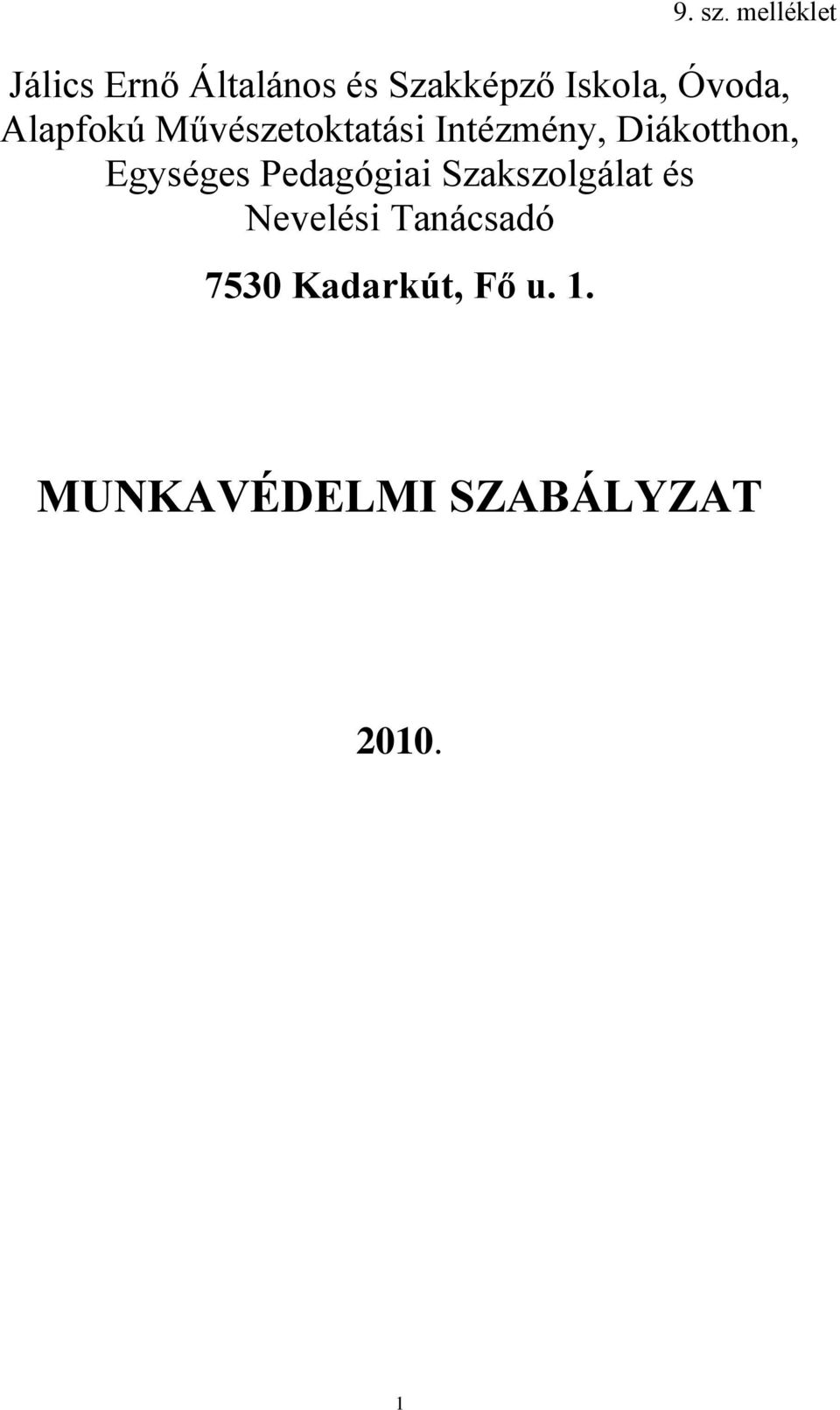 Óvoda, Alapfokú Művészetoktatási Intézmény, Diákotthon,