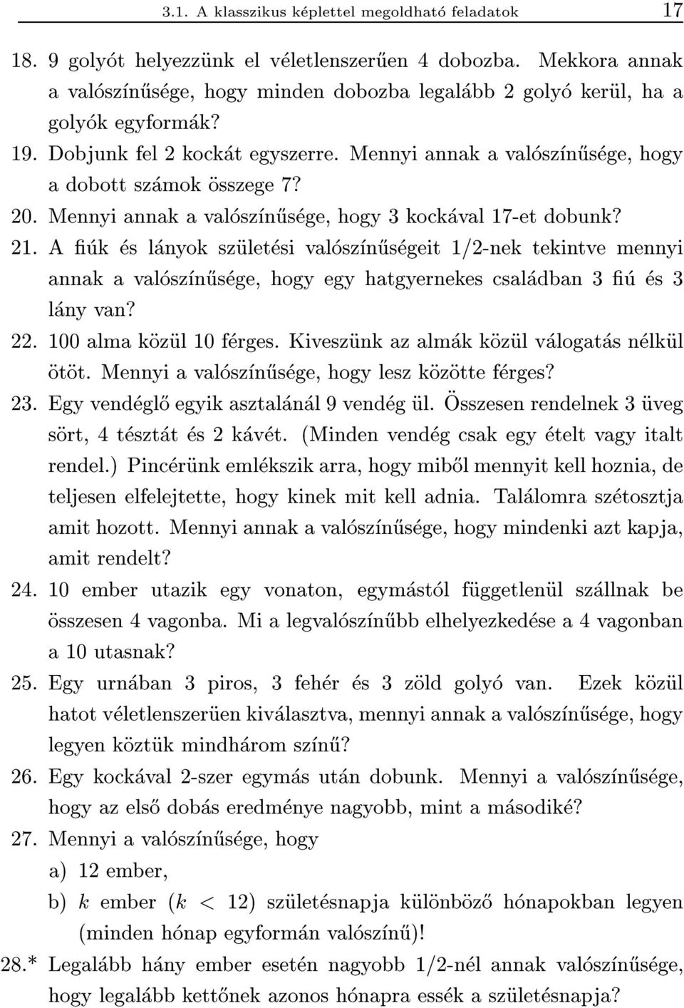 Mennyi annak a valoszn}usege, hogy 3 kockaval 17-et dobunk? 21.