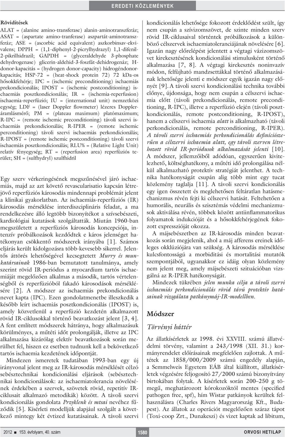 donor-capacity) hidrogéndonorkapacitás; HSP-72 = (heat-shock protein 72) 72 kda-os hősokkfehérje; IPC = (ischemic preconditioning) ischaemiás prekondicionálás; IPOST = (ischemic postconditioning)