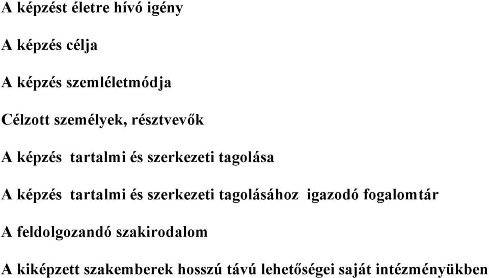 tartalmi és szerkezeti tagolásához igazodó fogalomtár A feldolgozandó