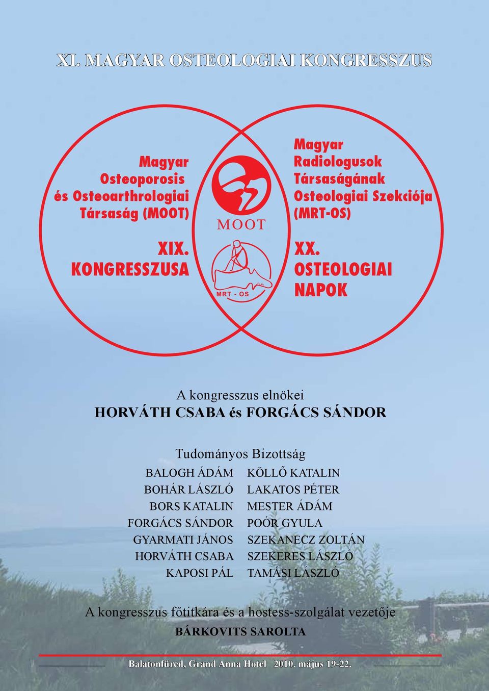 OsteOlOgIaI napok A kong res szus el nö kei horváth csaba és for Gács sán dor Tu do má nyos Bi zott ság BAlogh ádám Bohár lászló Bors katalin forgács
