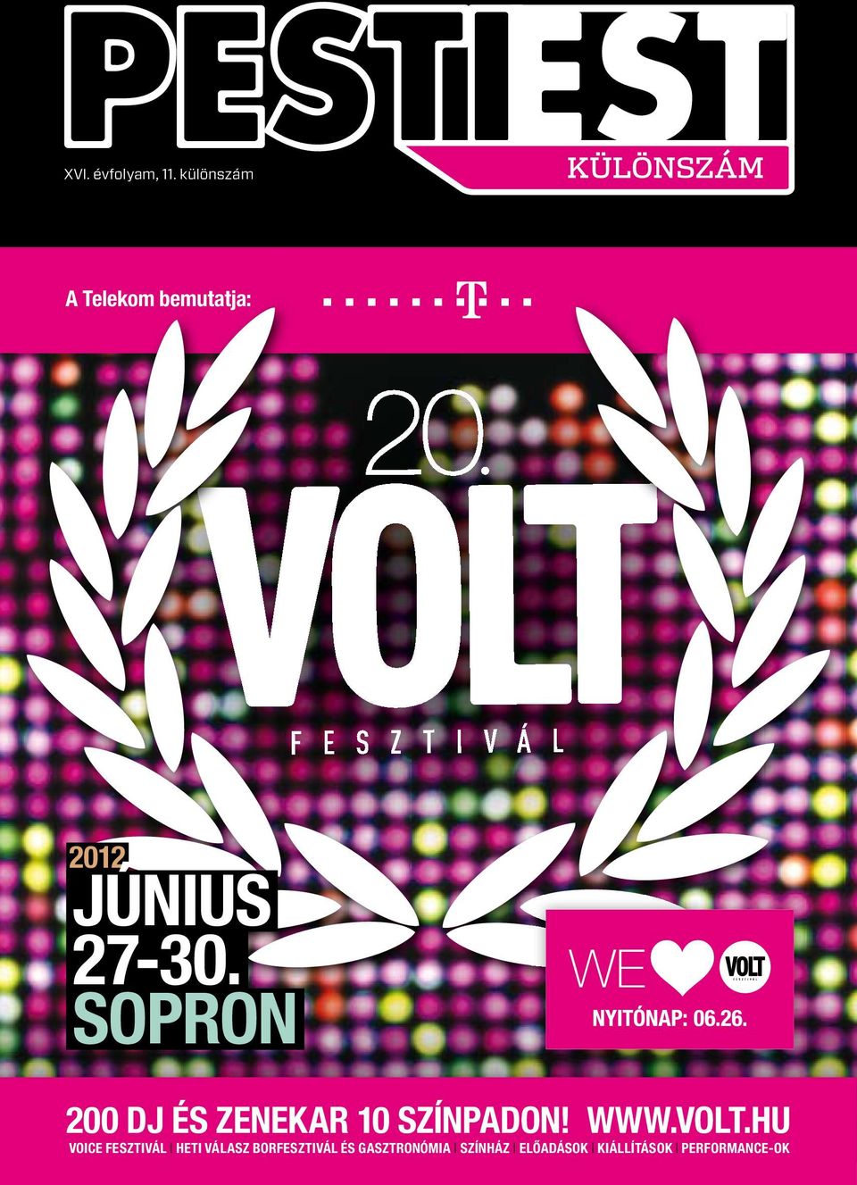 SOPRON 200 DJ ÉS ZENEKAR 10 SZÍNPADON! WWW.VOLT.