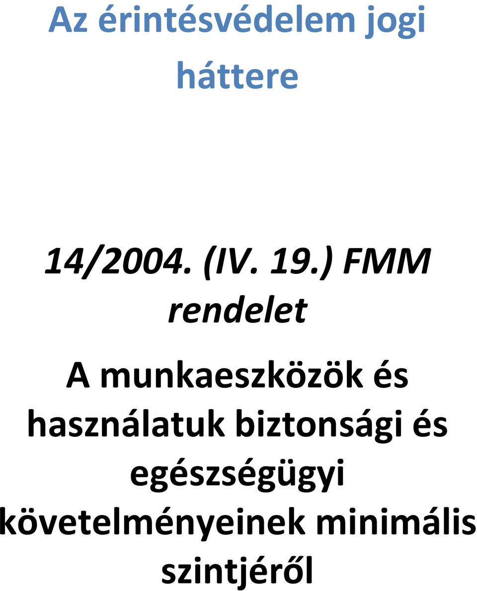 ) FMM rendelet A munkaeszközök és