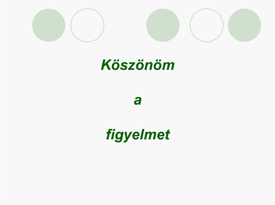 figyelmet