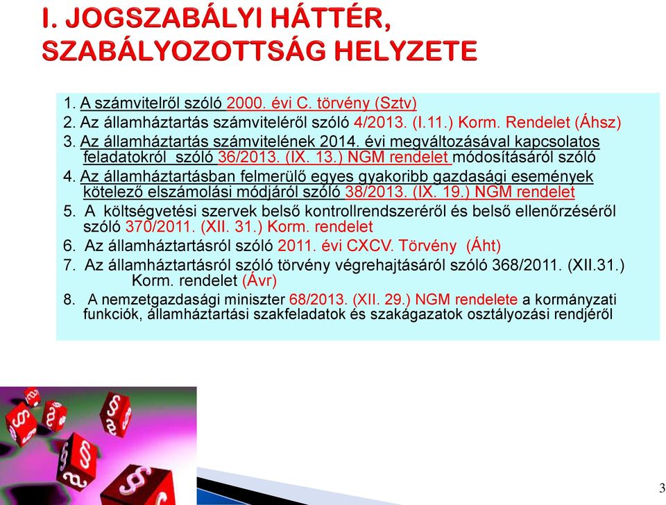 Az államháztartásban felmerülő egyes gyakoribb gazdasági események kötelező elszámolási módjáról szóló 38/2013. (IX. 19.) NGM rendelet 5.