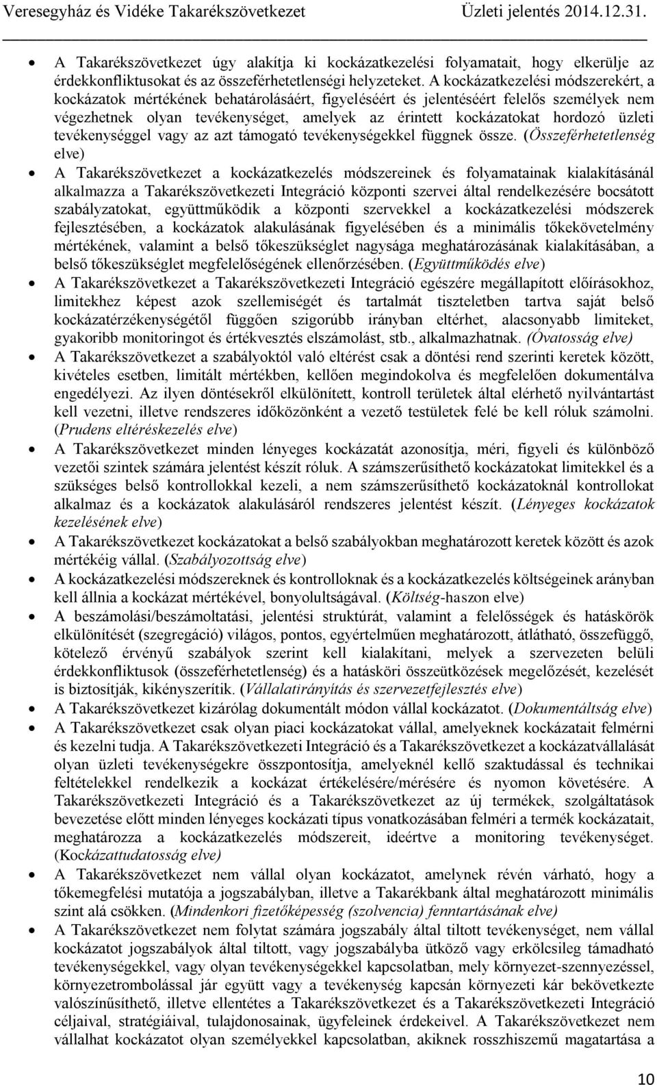 üzleti tevékenységgel vagy az azt támogató tevékenységekkel függnek össze.