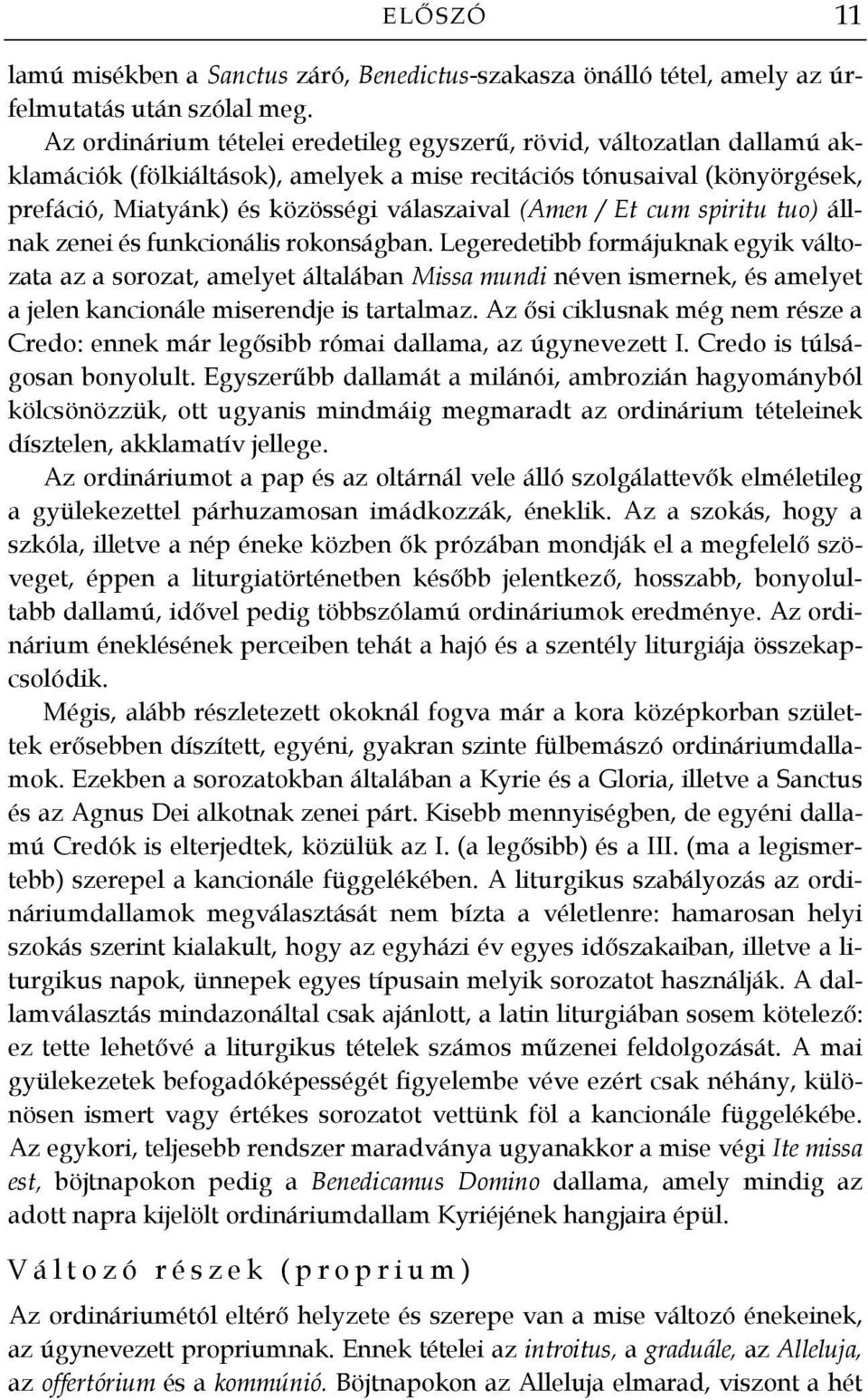 / Et cum spiritu tuo) állnak zenei és funkcionális rokonságban.