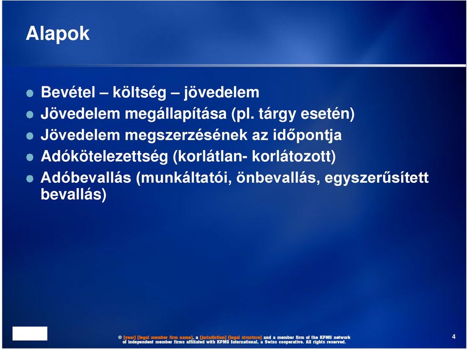 tárgy esetén) Jövedelem megszerzésének az időpontja