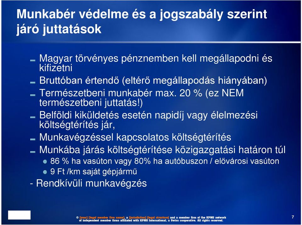 ) Belföldi kiküldetés esetén napidíj vagy élelmezési költségtérítés jár, Munkavégzéssel kapcsolatos költségtérítés Munkába