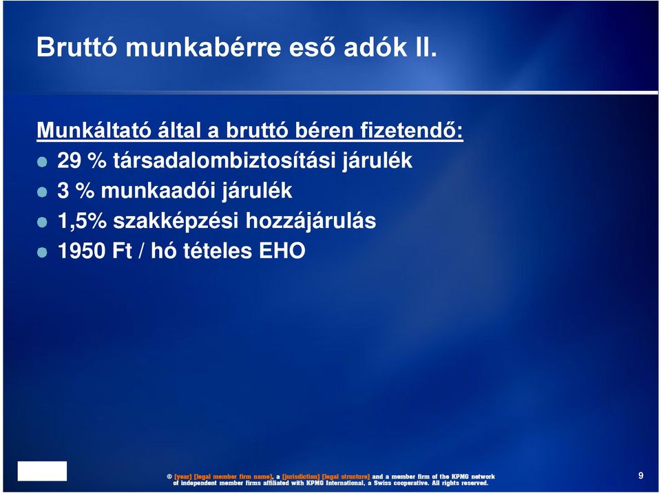 % társadalombiztosítási járulék 3 % munkaadói