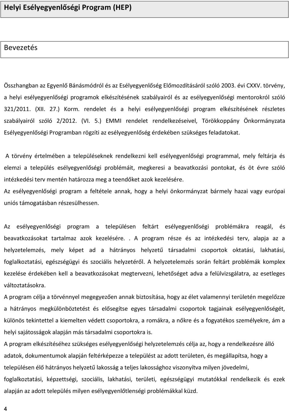 rendelet és a helyi esélyegyenlőségi program elkészítésének részletes szabályairól szóló 2/2012. (VI. 5.