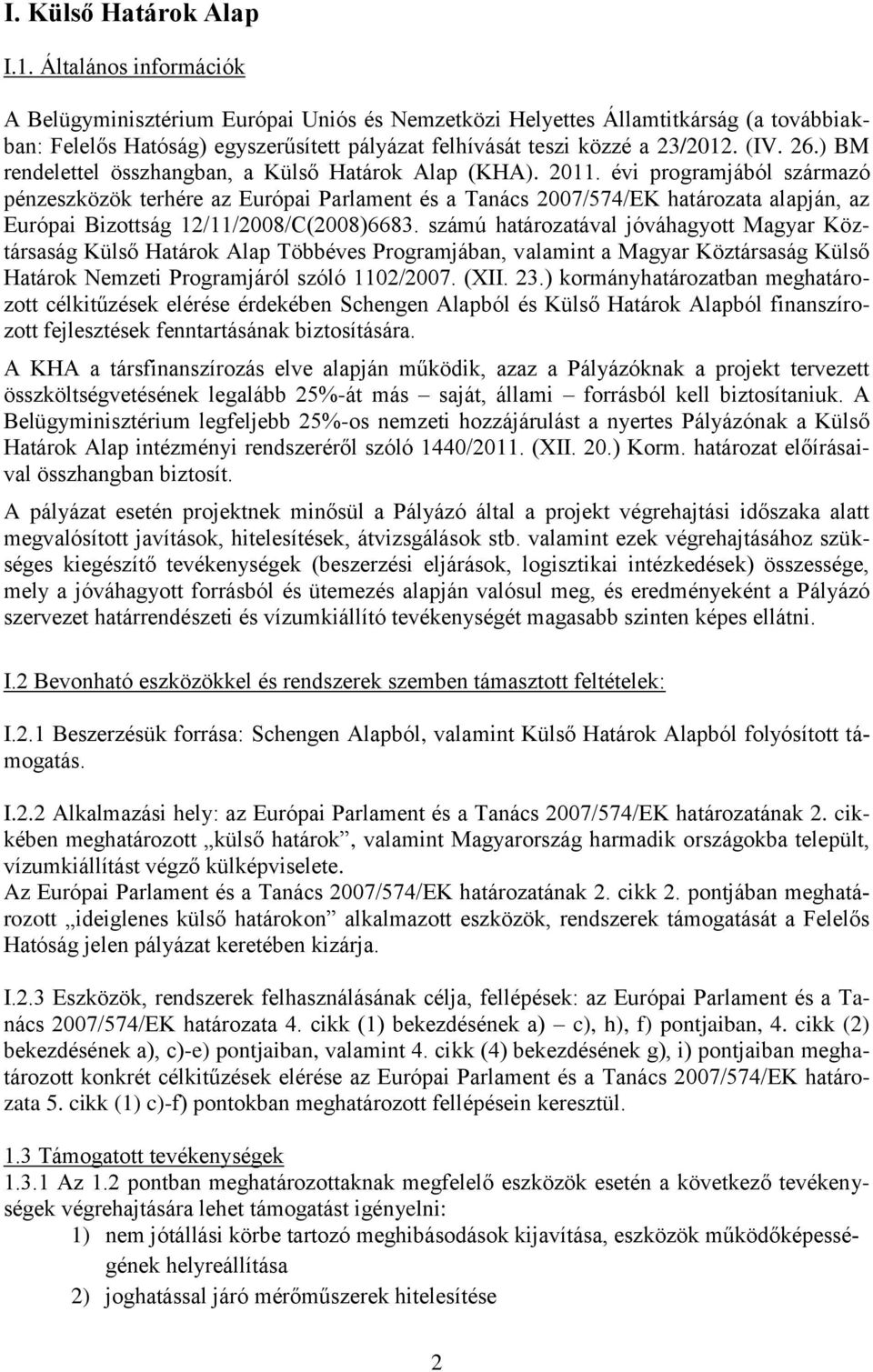 ) BM rendelettel összhangban, a Külső Határok Alap (KHA). 2011.