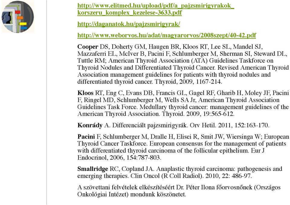 Taskforce on Thyroid Nodules and Differentiated Thyroid Cancer. Revised American Thyroid Association management guidelines for patients with thyroid nodules and differentiated thyroid cancer.