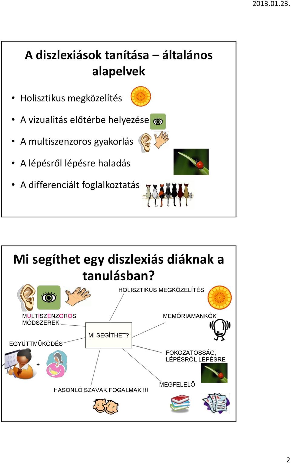 segíthet egy diszlexiás diáknak a tanulásban?