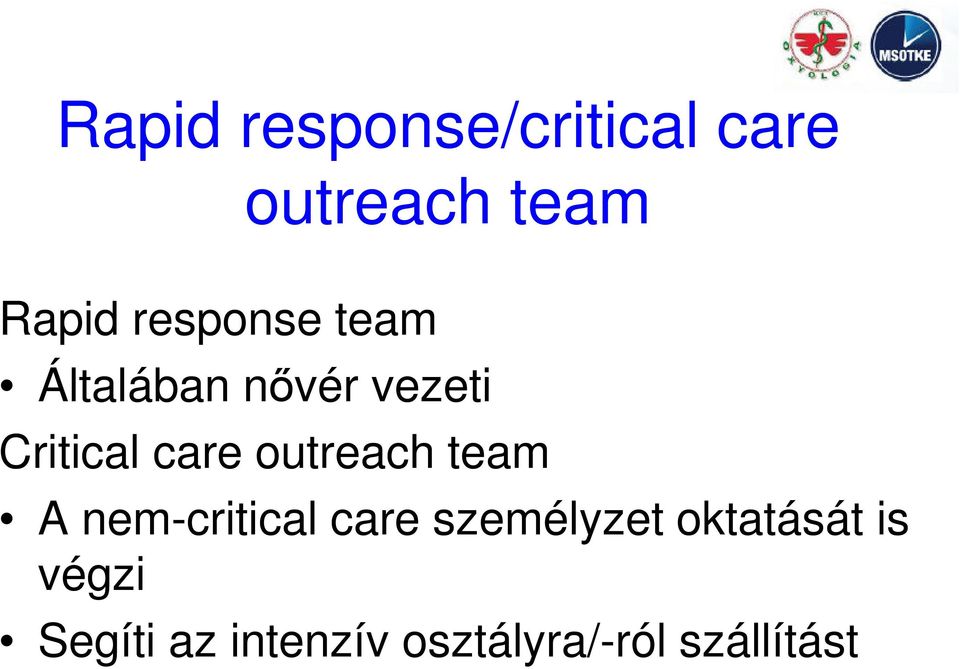 outreach team A nem-critical care személyzet