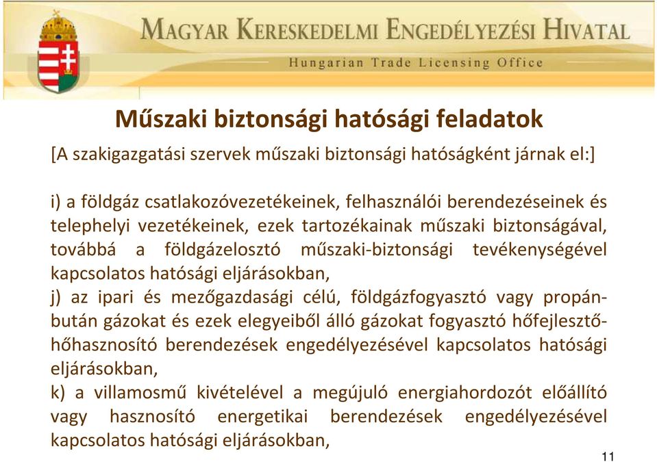 mezőgazdasági célú, földgázfogyasztó vagy propánbután gázokat és ezek elegyeiből álló gázokat fogyasztó hőfejlesztőhőhasznosító berendezések engedélyezésével kapcsolatos