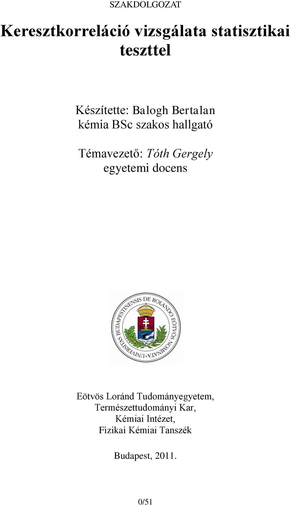 Tóth Gergely egyetem docens Eötvös Loránd Tudományegyetem,