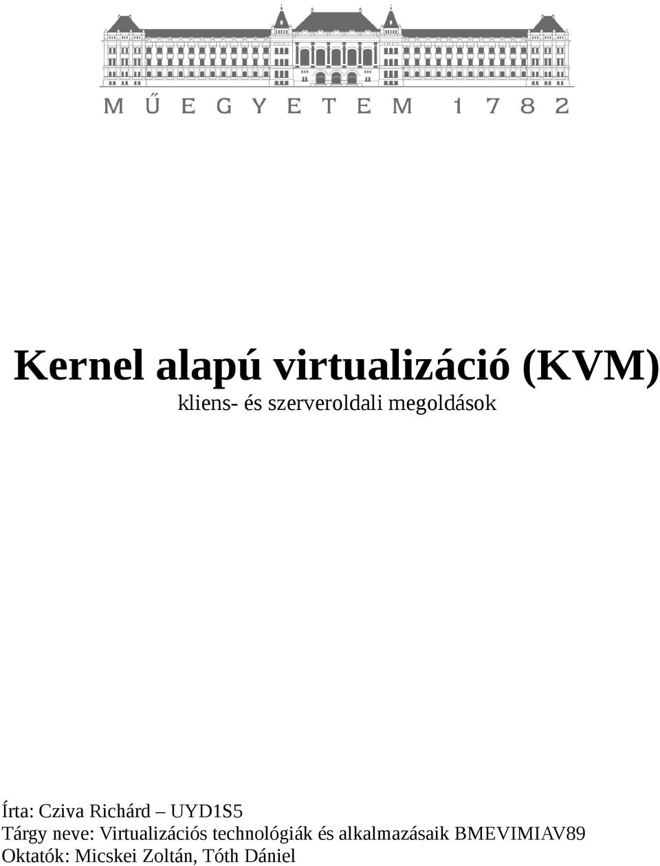 UYD1S5 Tárgy neve: Virtualizációs technológiák és