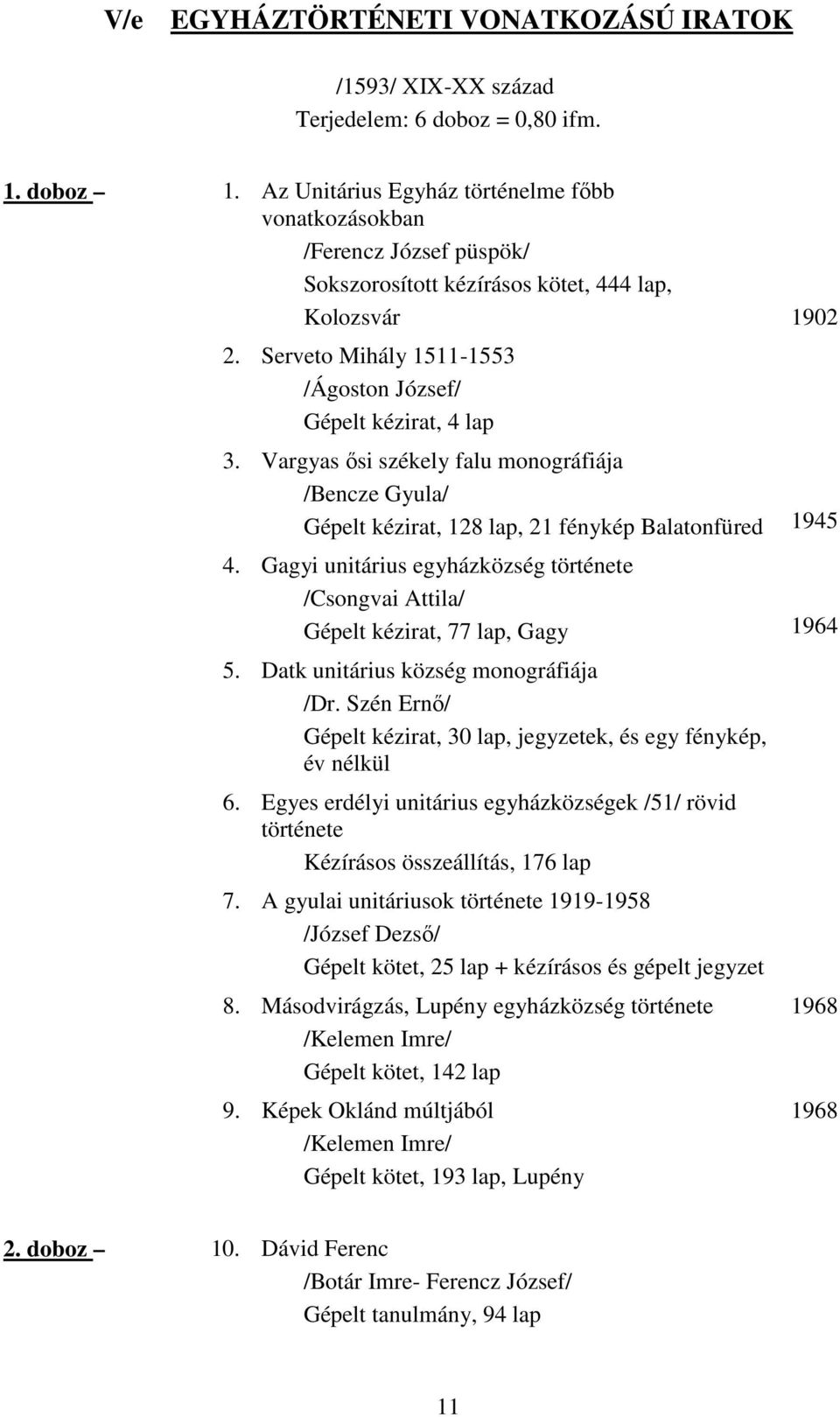 Vargyas ısi székely falu monográfiája /Bencze Gyula/ Gépelt kézirat, 128 lap, 21 fénykép Balatonfüred 1945 4.