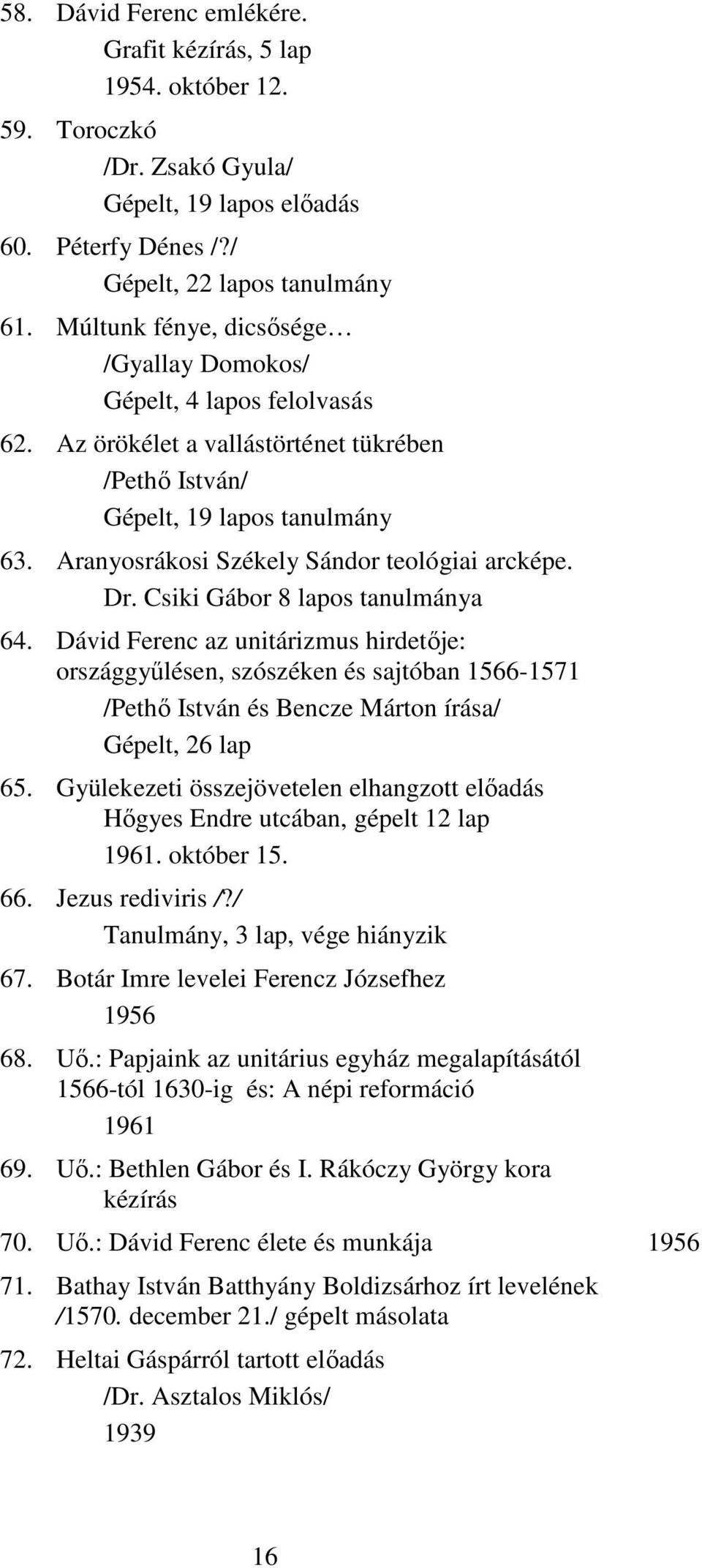 Aranyosrákosi Székely Sándor teológiai arcképe. Dr. Csiki Gábor 8 lapos tanulmánya 64.