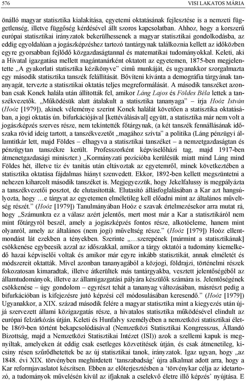 egyre gyorsabban fejlődő közgazdaságtannal és matematikai tudományokkal.