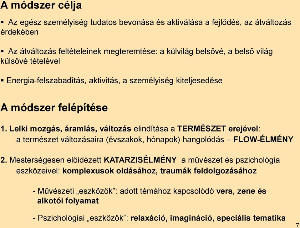 Lelki mozgás, áramlás, változás elindítása a TERMÉSZET erejével: a természet változásaira (évszakok, hónapok) hangolódás FLOW-ÉLMÉNY 2.