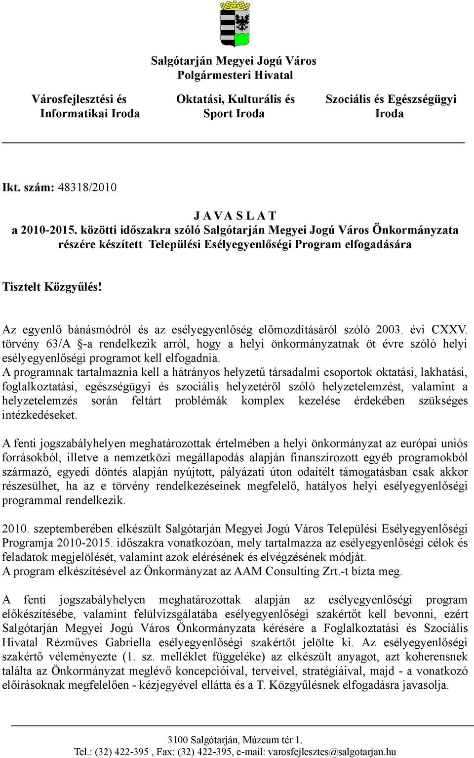 Az egyenlő bánásmódról és az esélyegyenlőség előmozdításáról szóló 2003. évi CXXV.