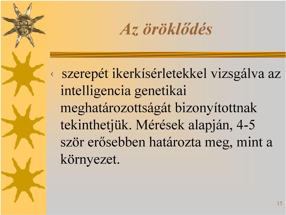 meghatározottságát bizonyítottnak tekinthetjük.