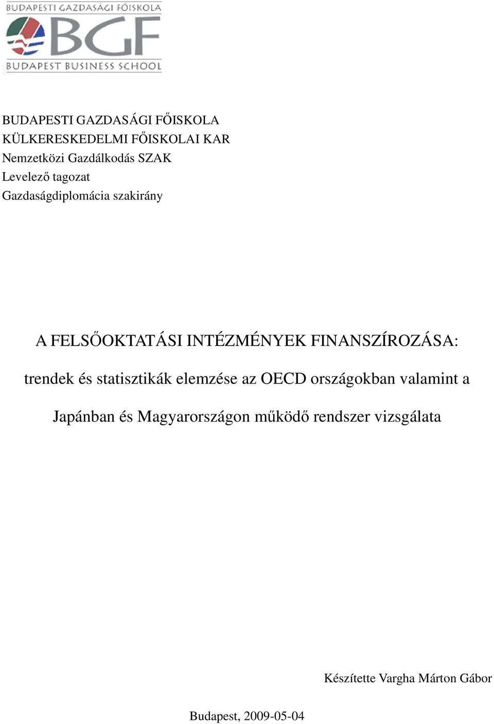 FINANSZÍROZÁSA: trendek és statisztikák elemzése az OECD országokban valamint a