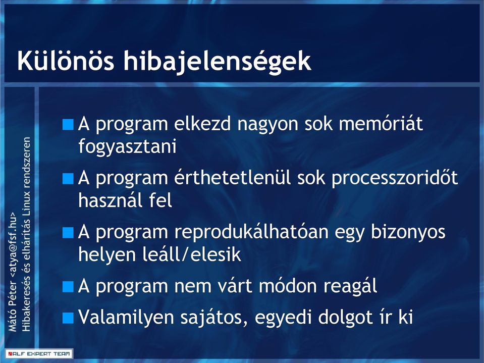 fel A program reprodukálhatóan egy bizonyos helyen leáll/elesik