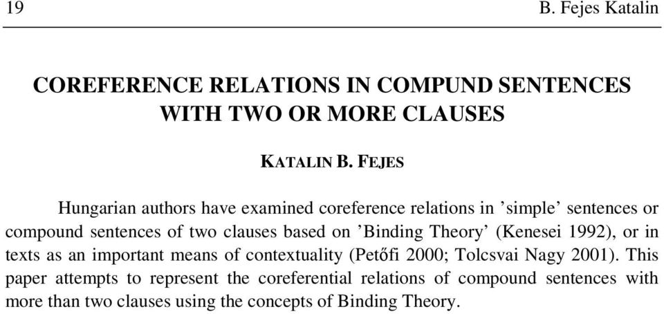 on Binding Theory (Kenesei 1992), or in texts as an important means of contextuality (Petıfi 2000; Tolcsvai Nagy 2001).